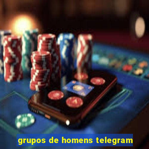 grupos de homens telegram